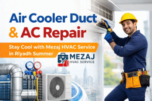 Mezaj HVAC Service Air Cooler Work in Riyadh Saudi Arab